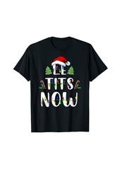 Born Le Tits Now Christmas Let It Snow Ugly Sweater Funny Party T-Shirt
