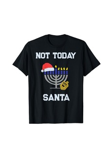 Born Menorah Not Today Santa Hat Funny Hanukkah Latkes Dreidel T-Shirt