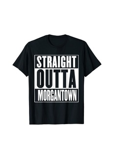 Born Morgantown - Straight Outta Morgantown T-Shirt
