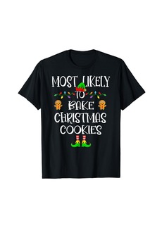 Born Most Likely To Bake Christmas Cookies Family Christmas 2023 T-Shirt