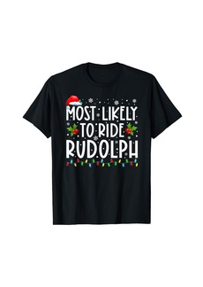 Born Most Likely To Ride Rudolph Funny Christmas Holiday T-Shirt