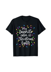 Born My Favorite Color Is Christmas Lights Pajamas Family Xmas T-Shirt