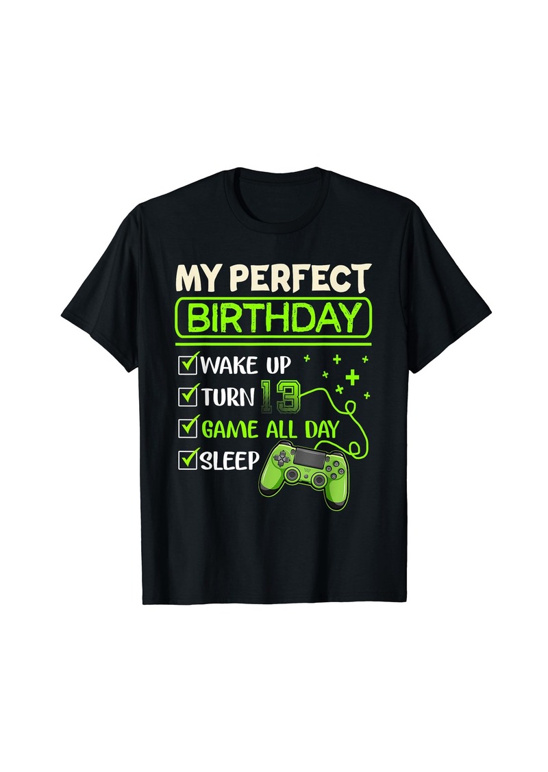 Born My Perfect Day Video Games Gaming Gifts 13th Birthday Boys T-Shirt
