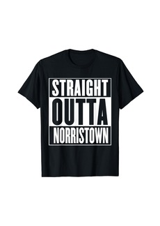 Born Norristown - Straight Outta Norristown T-Shirt