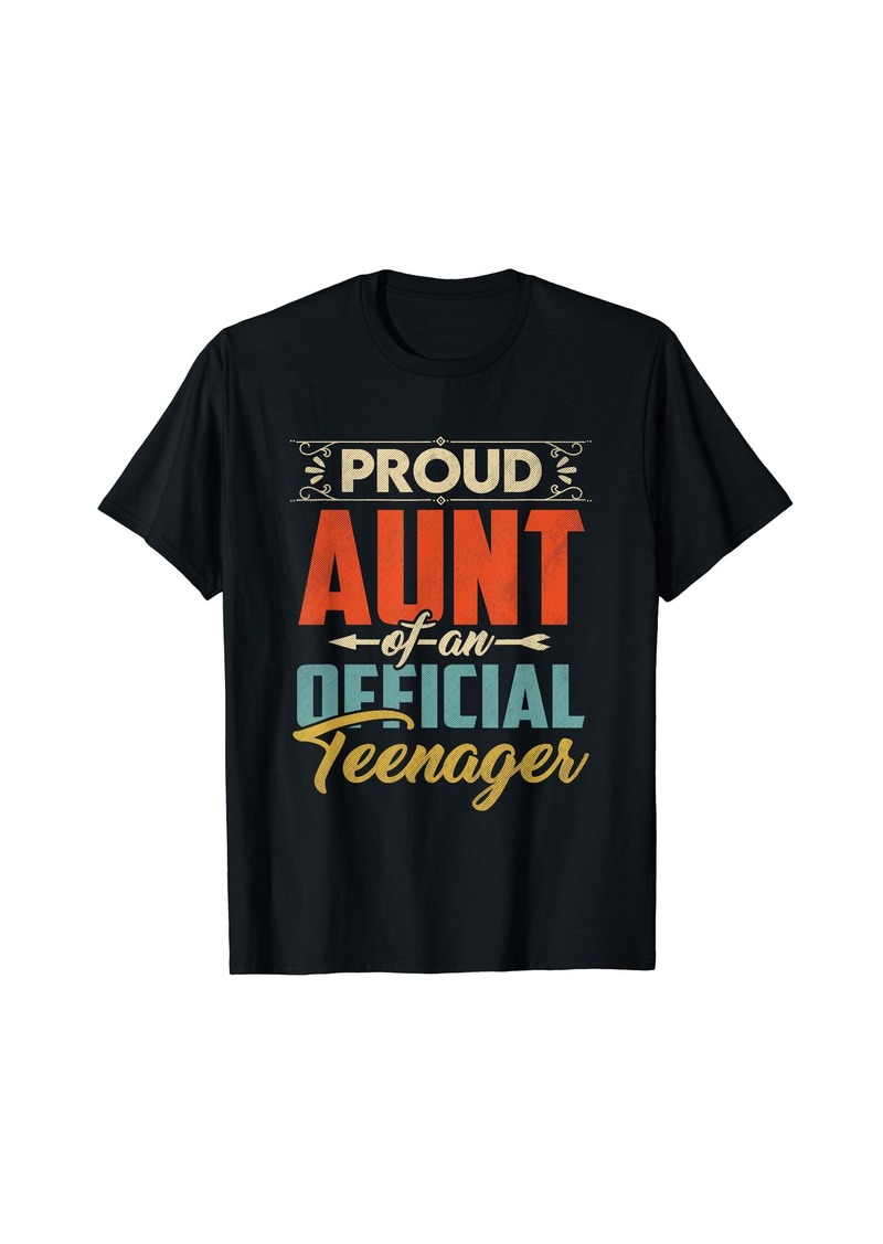 Born Proud Aunt of Official Teenager 13th Birthday 13 Year Old T-Shirt