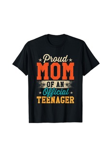 Born Proud Mom of Official Teenager 13th Birthday Gift Boys Girls T-Shirt
