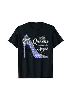 Queens Are Born In August Girls Women High Heel Birthday T-Shirt