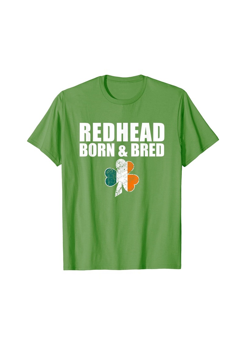 Redhead Born And Bred St. Patrick's Day Irish Ginger T-Shirt