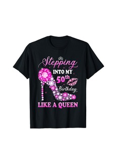 Born Stepping Into My 50th Birthday Like A Queen For Women T-Shirt