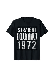 Born Straight Outta 1972 Year Of Birth Birthday T-Shirt