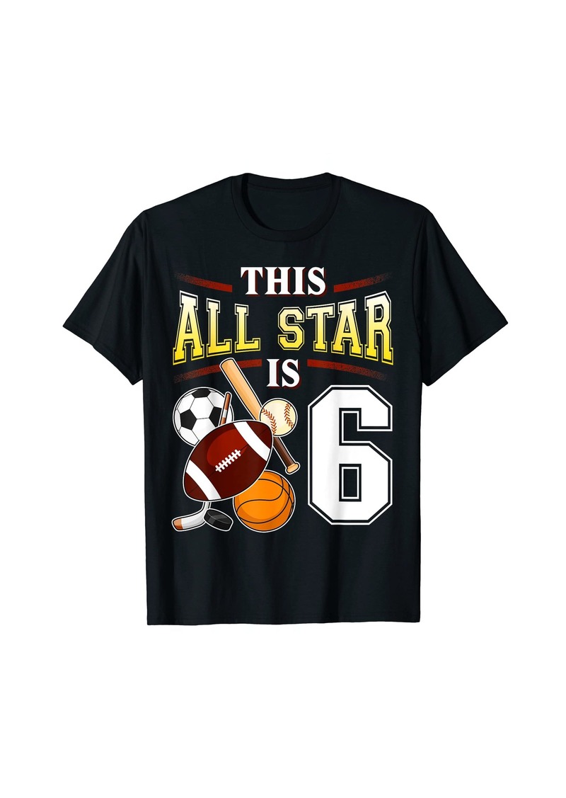 Born This All Star is 6 Years Old Gift For Kids 6th Birthday T-Shirt