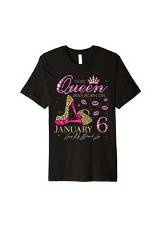 This Queen Was Born on January 6 Living My Blessed Life Premium T-Shirt