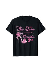 This Queen Was Born on November 2nd Happy Birthday Themes T-Shirt