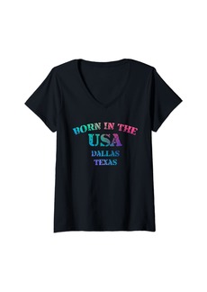 Womens Born in the USA in Dallas Texas hometown V-Neck T-Shirt