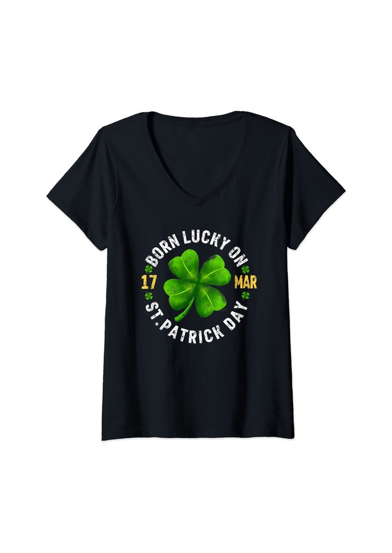 Womens Born Lucky On 17 March St Patrick's Day Shamrock Birthday V-Neck T-Shirt