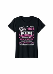 Born Womens I'm A March Girls 1973 48th Birthday Gifts 48 Years Old T-Shirt