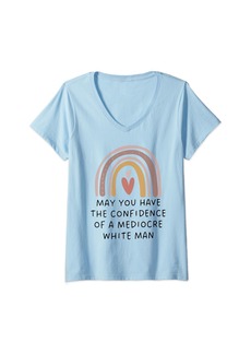 Born Womens May You Have The Confidence Of A Mediocre White Man Feminist V-Neck T-Shirt