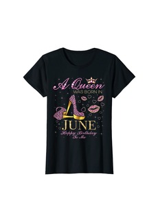 Womens This Queen Was Born In June Happy Birthday To Me T-Shirt