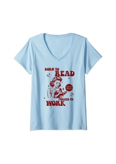 Womens Vintage Born To Read Forced To Work V-Neck T-Shirt