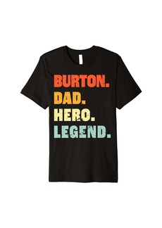 Mens Burton Dad Hero Legend Personalized Custom Name Fathers Day Premium T-Shirt