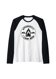 Apparently I Camp Now Funny Camper Outdoor Camping Lover Raglan Baseball Tee