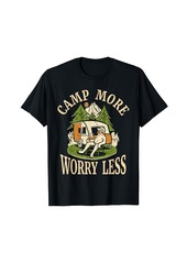 Camper Camp More Worry Less Camping T-Shirt