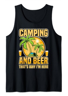 Camper Camping And Drinking Outdoor Camping And Beer Why I'm Here Tank Top