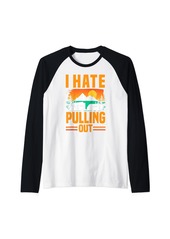 Funny Camping I Hate Pulling Out Camping Trailer Camper Raglan Baseball Tee