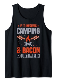 Camper Funny Camping Vacation If Involves Camping & Bacon Count Me Tank Top