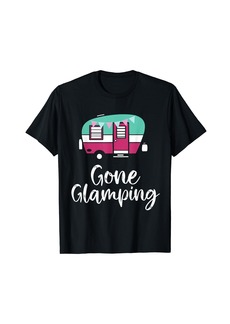 Camper Gone Glamping Funny Glamper Queen Glamper Girl Glamping T-Shirt
