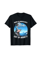 Camper Hiking in Mindfulness Out of Anxiety Outdoor Camping Hiker T-Shirt