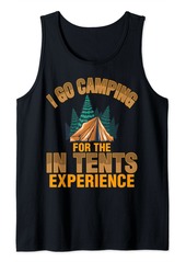Camper I Go Camping For The In Tents Experience Tank Top