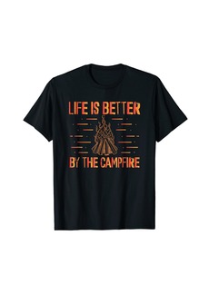 Life Is Better By The Campfire Nature Camper Camping Funny T-Shirt