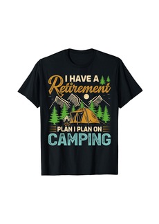 Mountain Camper I Have A Retirement Plan I Plan On Camping T-Shirt