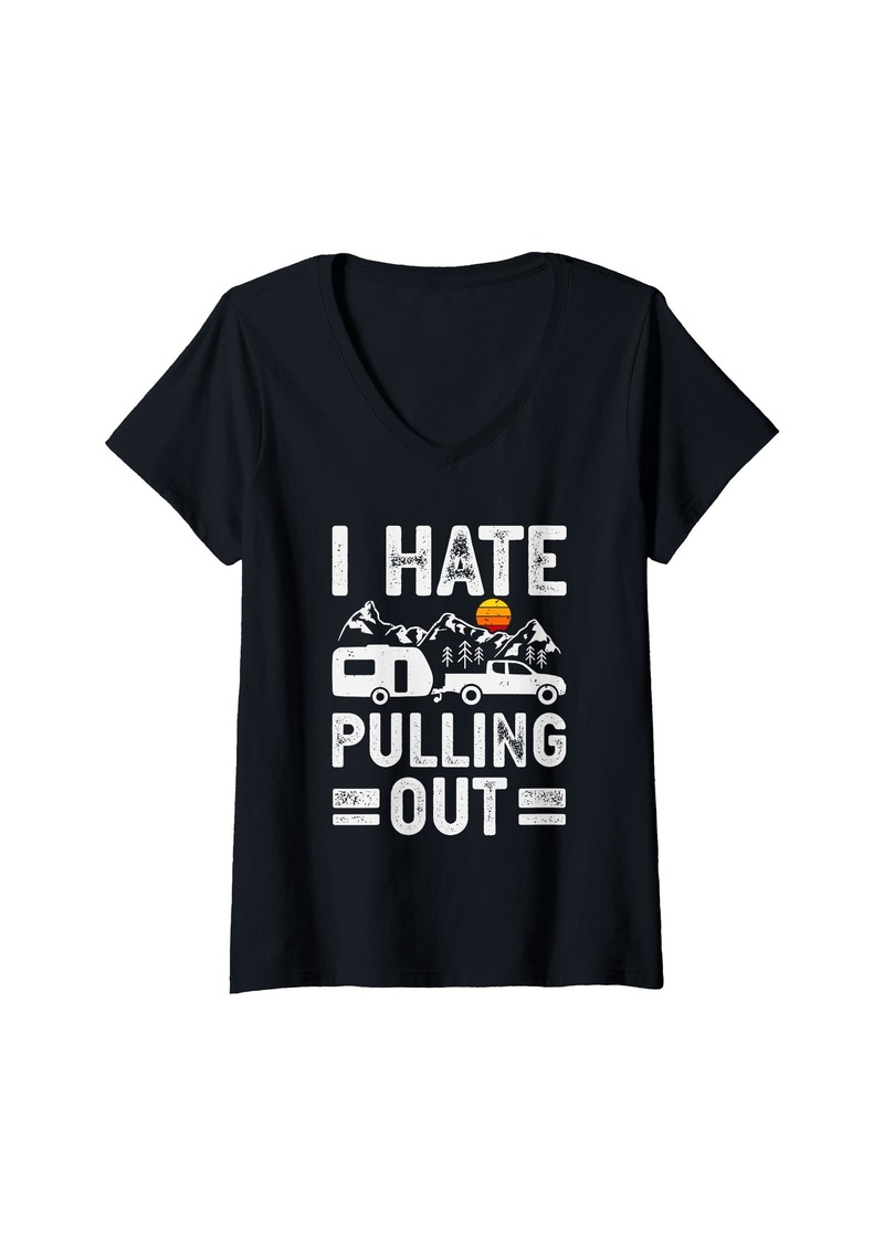 Womens I Hate Pulling Out Camping Trailer Mountains Camper V-Neck T-Shirt