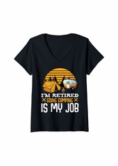 Camper Womens I'm Retired Going Camping Is My Job Retirees Retirement Gift V-Neck T-Shirt
