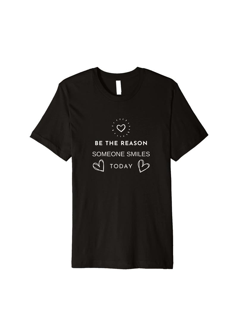 Champion Be The Reason Inspirational Funny Saying Positive Quotes Premium T-Shirt