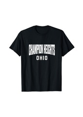 Champion Heights Ohio T-Shirt