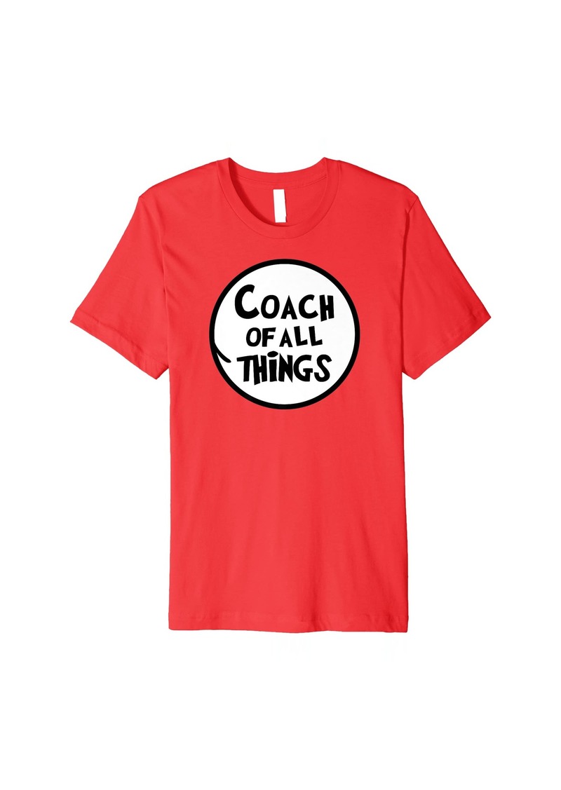 Coach Of All The Things  Shirt
