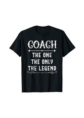 Coach The One The Only The Legend Father's Day gift Coach T-Shirt