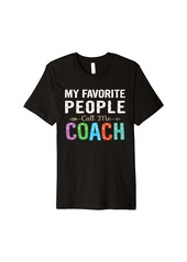 My Favorite People Call Me Coach Cute Floral Design Coach Premium T-Shirt