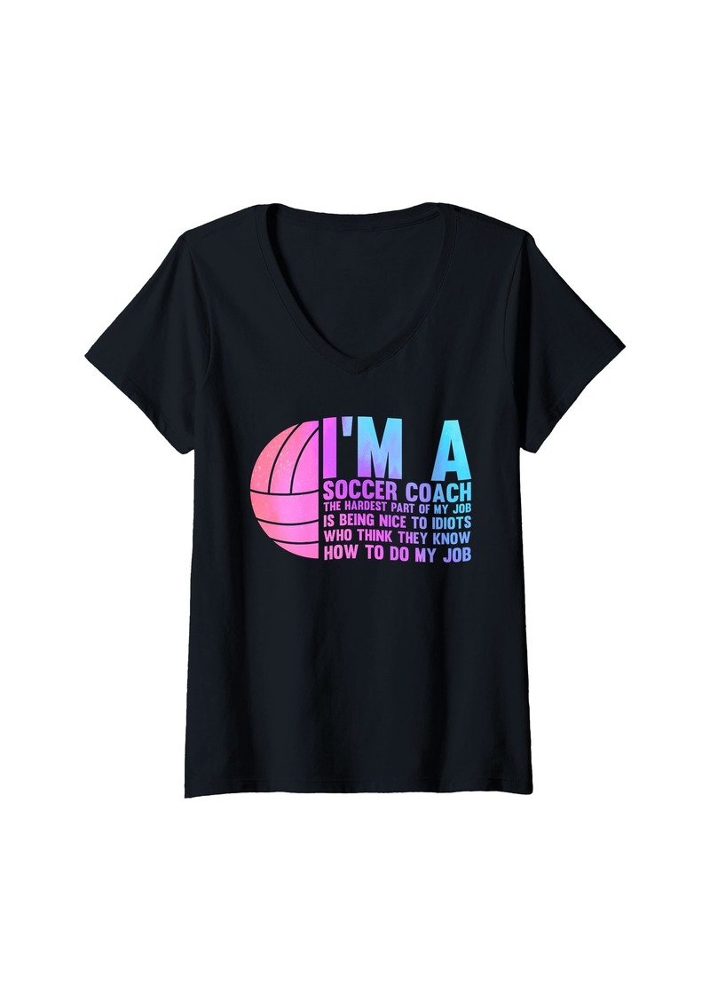 Womens I'm a soccer coach the hardest part of my job sport V-Neck T-Shirt