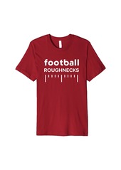 Columbia Roughnecks Football Lines HS Premium T-Shirt