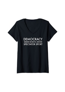 Womens Democracy is NOT a Spectator Sport V-Neck T-Shirt