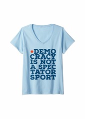 Womens Democracy Is Not A Spectator Sport V-Neck T-Shirt