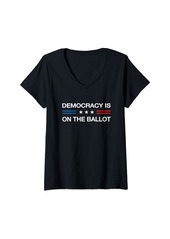 Womens Democracy Is On The Ballot Funny Election 2024 Vote Voting V-Neck T-Shirt