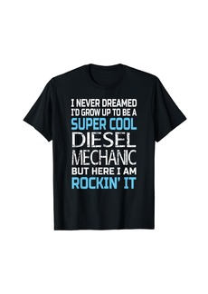 Diesel Mechanic T-Shirt Funny Gift For Diesel Mechanic