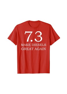 Diesel Shirt 7.3 Make Diesel Great Again Truck T-Shirt