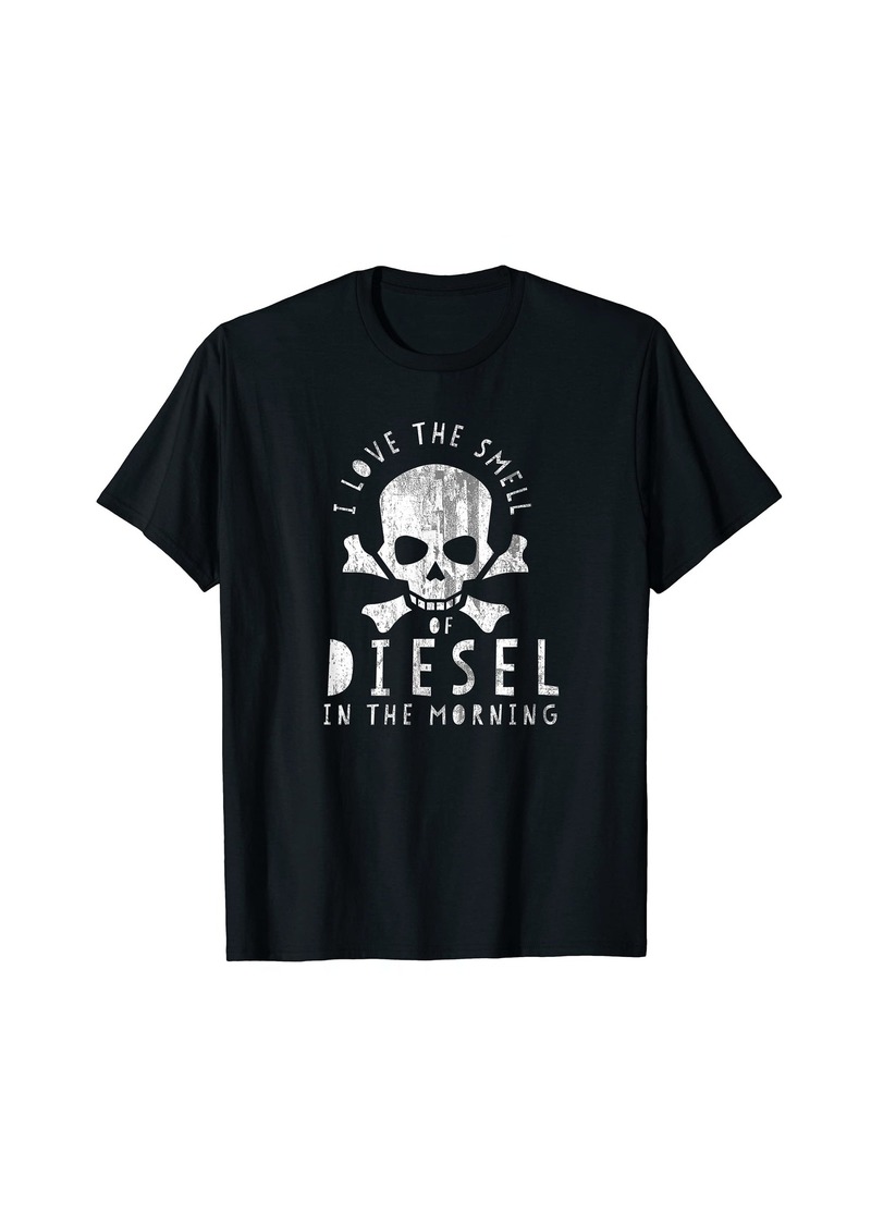 I Love the Smell of Diesel in the Morning T Shirt