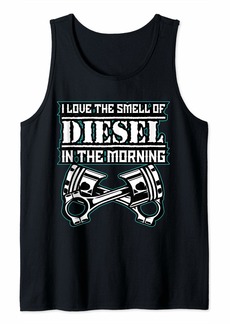 Mens I Love The Smell of Diesel In The Morning - Diesel Trucks Tank Top